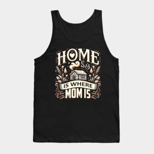 Home is Where Mom Is , Mother's Day Tank Top